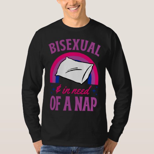 Bisexual And In Need Of A Nap Bisexual Pride Quote Tシャツ (正面)