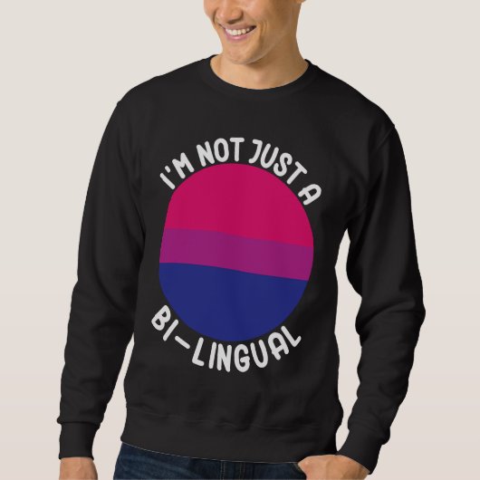 Bisexual Bi Pride Flag I'm Not Just A Bi Lingual スウェットシャツ (正面)