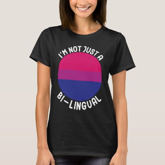 Bisexual Bi Pride Flag I'm Not Just A Bi Lingual Tシャツ (正面)