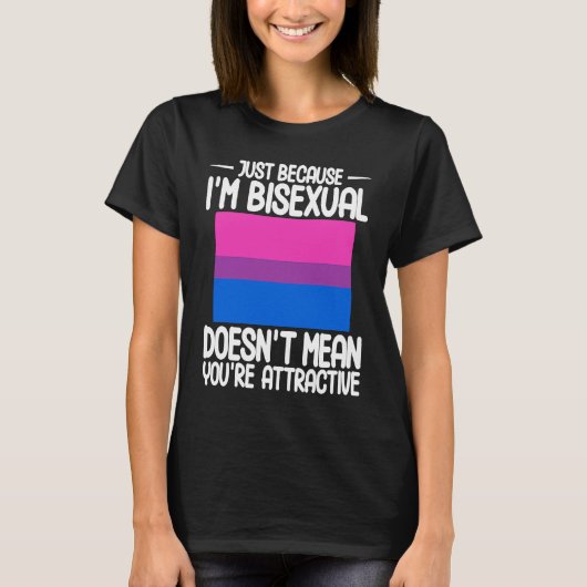 Bisexual Bi Pride Flag Just Because I'm Bisexual Tシャツ (正面)