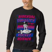 Bisexual Equality Is Not Rocket Science Astronaut  スウェットシャツ (正面)