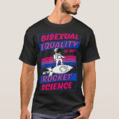 Bisexual Equality Is Not Rocket Science Astronaut  Tシャツ (正面)