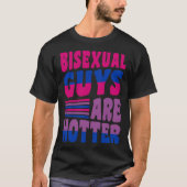Bisexual Guys Are Hotter Bisexual Pride Boyfriend  Tシャツ (正面)