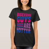 Bisexual Guys Are Hotter Bisexual Pride Boyfriend  Tシャツ (正面)
