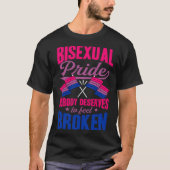 Bisexual Pride Nobody Deserves To Feel Broken Bise Tシャツ (正面)