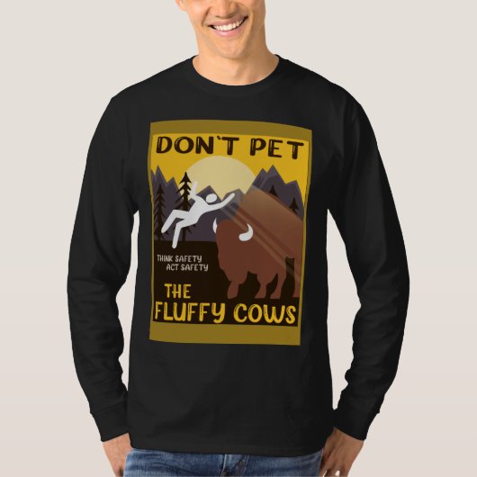 Bison  Don t Pet The Fluffy Cows Buffalo Tシャツ (正面)