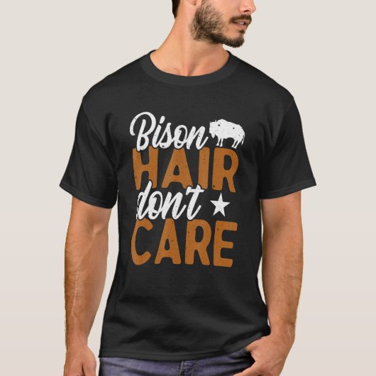Bison Hair Don't Care Bisons American Buffalo Tシャツ (正面)