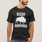 Bison Whisperer  American Bison Buffalo Wisent  3 Tシャツ (正面)
