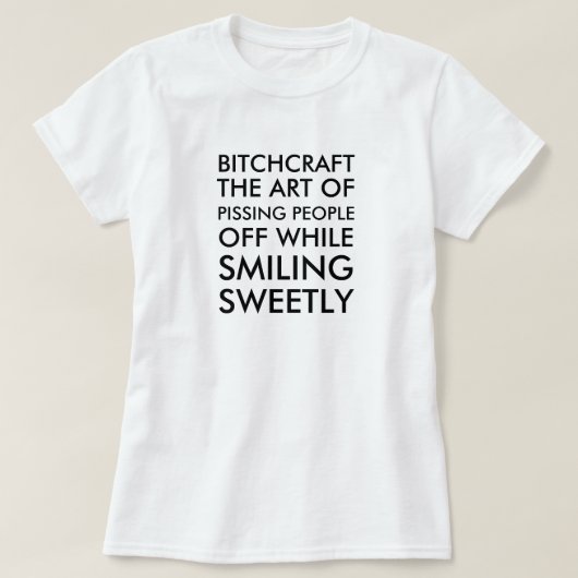 Bitchcraft人々を怒らせることの芸術間smi Tシャツ (デザイン正面)
