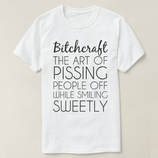 Bitchcraft The Art Of Pissing People Off Graの技おもしろ Tシャツ (デザイン正面)