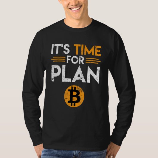 Bitcoinことわざ時間プランBのジョークおもしろいクリプト Tシャツ (正面)
