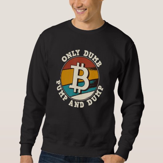 BitcoinのみばかポンプとCryptocurrency Retのダンプ スウェットシャツ (正面)