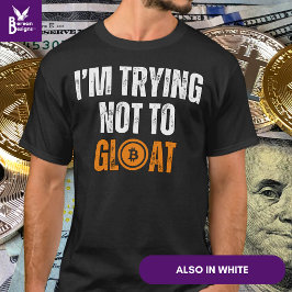 Bitcoin投資家I't TRY NOT GLOAT Tシャツ
