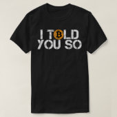 Bitcoin BTC I told you so distressed crypto trader Tシャツ (デザイン正面)