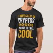 Bitcoin Crypto IがCryptosに投資される前 Tシャツ (正面)
