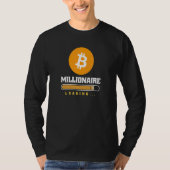 Bitcoin Crypto Millionaire Loading  Cryptocurrency Tシャツ (正面)