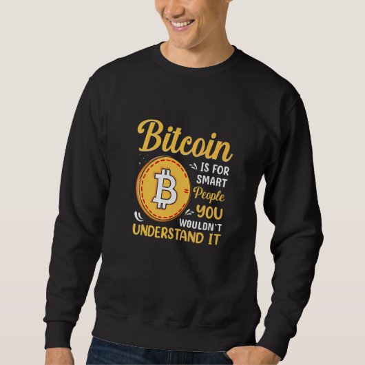 Bitcoin Is For Smart People Bitcoin BTC Crypto スウェットシャツ (正面)