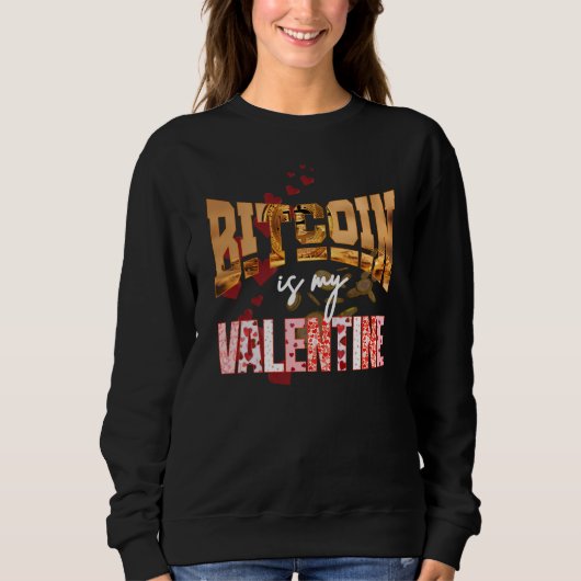 BITCOIN IS MY VALENTINE 楽しいマキシマリスト スウェットシャツ (正面)