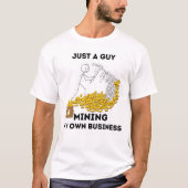 Bitcoin Mining My Own Business Tシャツ (正面)