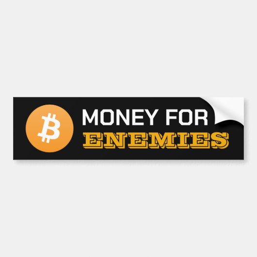 Bitcoin Money For Enemies Bumper Sticker バンパーステッカー (正面)