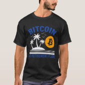 Bitcoin My Retirement, Island Vibes Tropical  Tシャツ (正面)