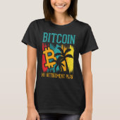 Bitcoin My Retirement Plan Digital Crypto Currency Tシャツ (正面)