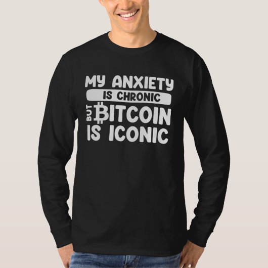 Bitcoin  Sarcastic  Idea Anxiety Anxious Introvert Tシャツ (正面)