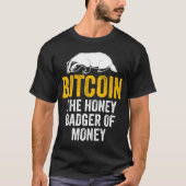 BitCoin The Honey Badger Of Money Tee Tシャツ (正面)
