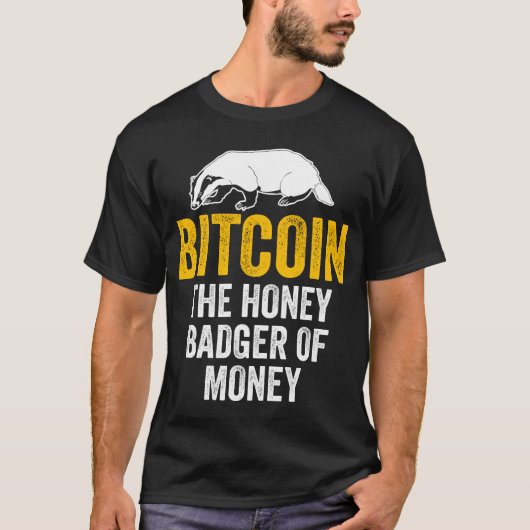 BitCoin The Honey Badger Of Money Tee Tシャツ (正面)