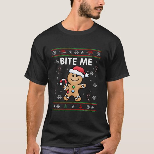 Bite Me Gingerbread Ugly Tシャツ (正面)