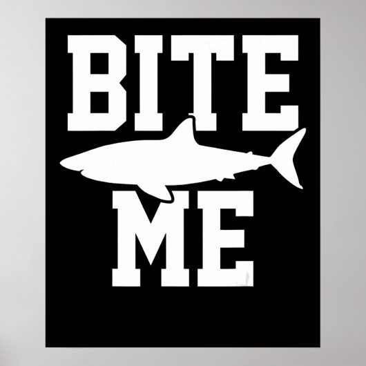 Bite Me - Shark Marine Biology Gift – 動物海 ポスター (正面)