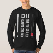BJJ Black Belt Funny once you go black Tシャツ (正面)