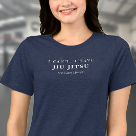 BJJ I Can't I have Jiu Jitsu Arte Suave Woman's トライブレンドＴシャツ