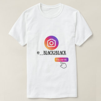 BLACK2BLACK INSTAGRAM「後を追ME」 Tシャツ