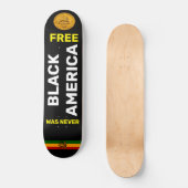 BLACK AMERICA WAS NEVER FREE スケートボード (正面)