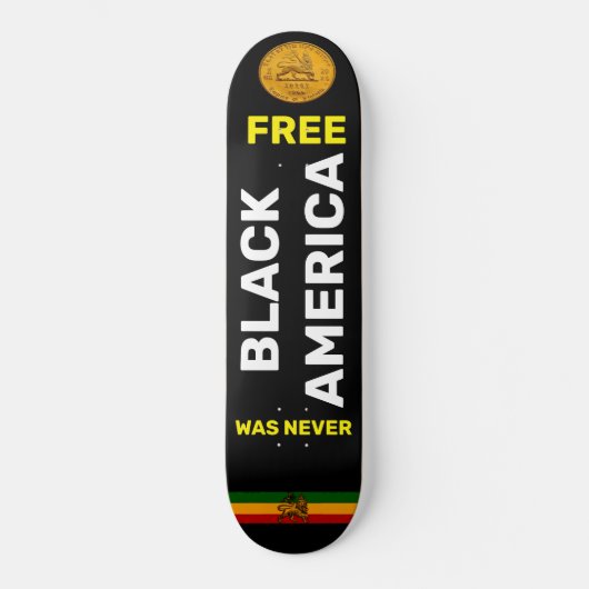 BLACK AMERICA WAS NEVER FREE スケートボード (正面)