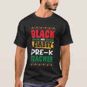 Black and Classy Pre K Teacher Black History Month Tシャツ (正面)
