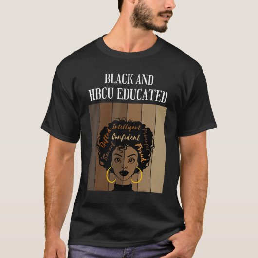 Black And HBCU Educated Historical Black Colleges  Tシャツ (正面)