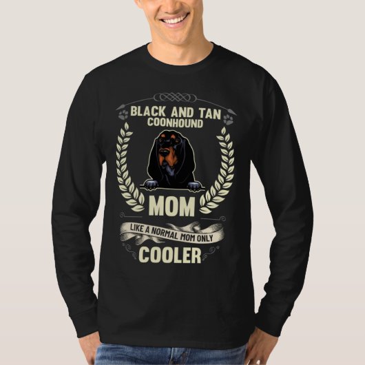 Black and Tan Coonhound Mom Like A Normal Mom Only Tシャツ (正面)