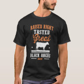 Black Angus Raised Right Tasted Great  1 Tシャツ (正面)