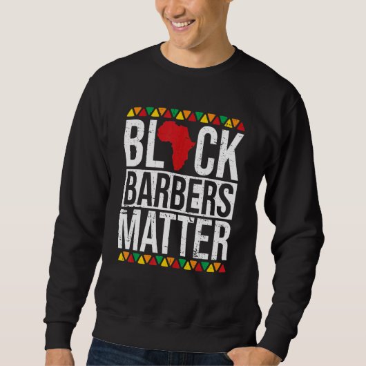 Black Barbers Matter African American Black Histor スウェットシャツ (正面)