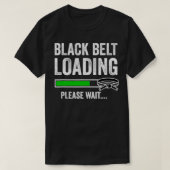 Black Belt Loading Please Wait Karate Jiu Jitsu Ma Tシャツ (デザイン正面)