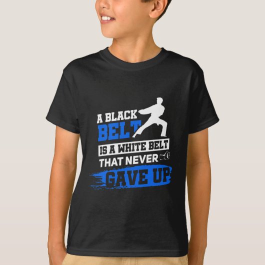 Black Belt Saying Karate Taekwondo Martial Arts  Tシャツ (正面)