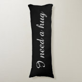 Black body pillow with custom text | I need a hug ボディピロー (正面縦)