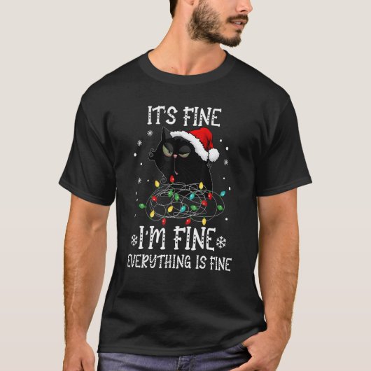 Black Cat Christmas It's Fine I'm Fine Everything  Tシャツ (正面)