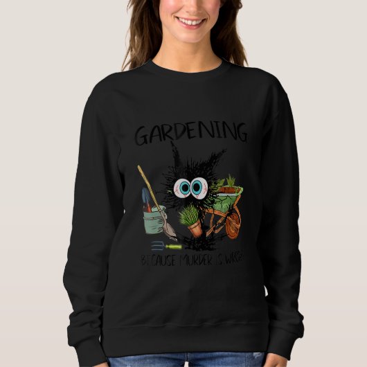 black cat gardening because murder is wrrong スウェットシャツ (正面)