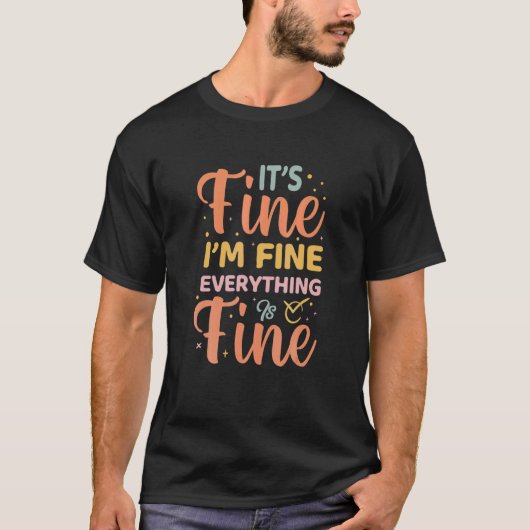 Black Cat It S Fine I M Fine Everything Is Fine  C Tシャツ (正面)