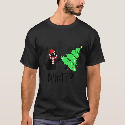 Black Cat Pushing Christmas Tree Over  Cat What 1 Tシャツ (正面)