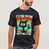 Black Cat Quote It's Fine I'm Fine Everything Is F Tシャツ (正面)