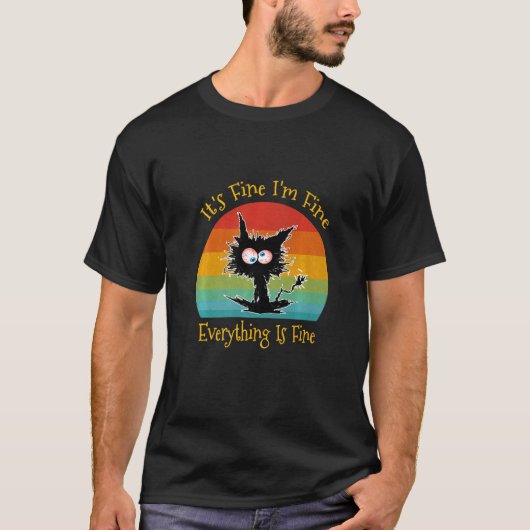 Black Cat Retro It's Fine I'm Fine Everything Is F Tシャツ (正面)